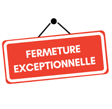 Fermeture exceptionnelle